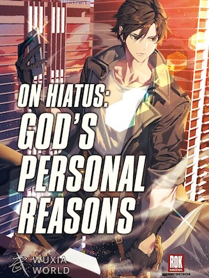 On Hiatus: God&#x27;s Personal Reasons