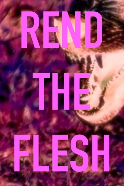 Rend the Flesh