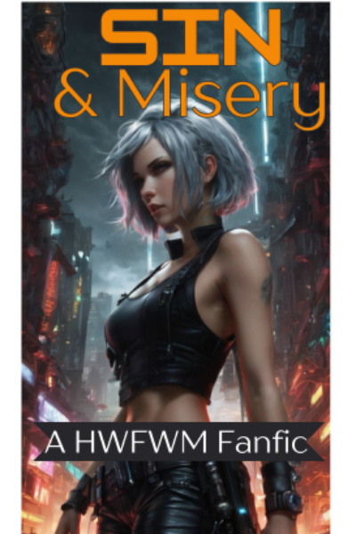 Sin and Misery (A HWFWM Fanfic)