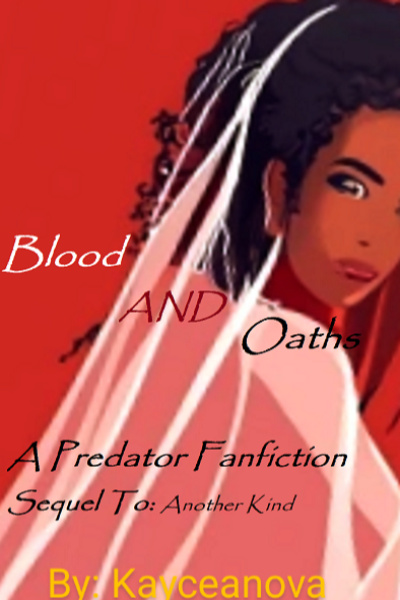 Blood and Oaths: A Predator Fanfiction