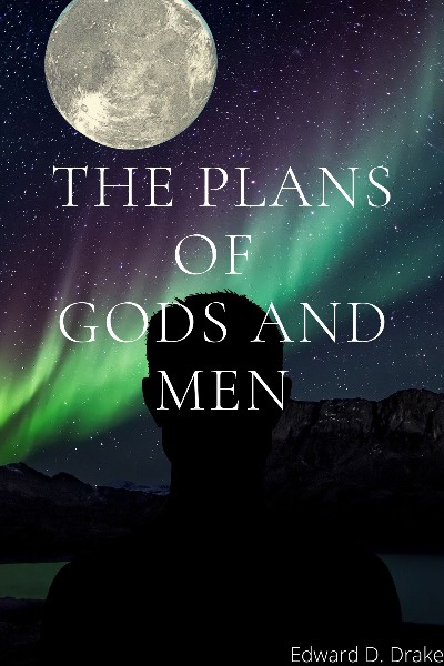 The Plans of Gods and Men