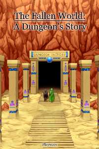 The Fallen World : A Dungeon&#x27;s Story