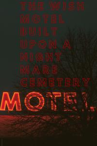 The Wish Motel Built Upon A Night Mare Cemetery