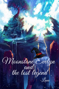 Moonstone Evelyn and the Lost Legend