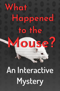 What Happened to the Mouse?