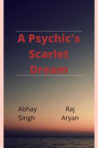 A Psychic&#x27;s Scarlet Dream