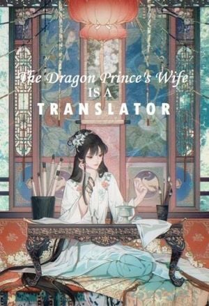 The Dragon Prince&#x27;s Wife is a Translator