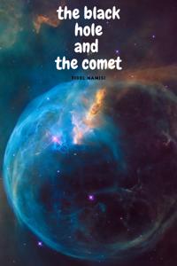 The Black Hole And The Comet