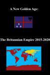 A New Golden Age: The Britannian Empire 2015-2020