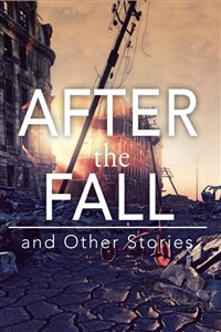 After the Fall and Other Stories