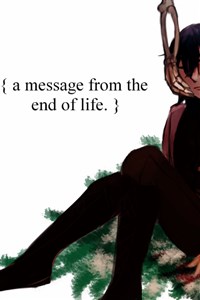 A Message from the End of Life