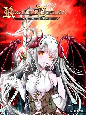 Reborn: I&#x27;m A Dragon Girl With An OP System