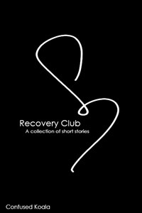 Recovery Club: A Collection of Short Stories