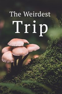 The Weirdest Trip