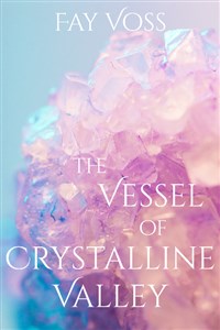 The Vessel of Crystalline Valley