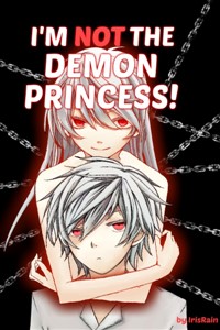 I&#x27;m Not the Demon Princess!