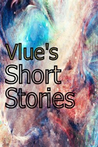 Vlue&#x27;s Short Stories