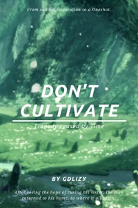 Don&#x27;t Cultivate