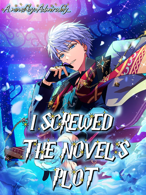 I Screwed the Novel&#x27;s Plot