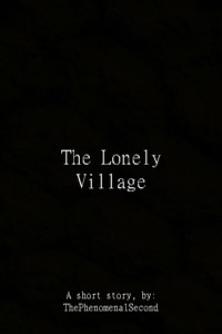 The Lonely Village (One Shot)