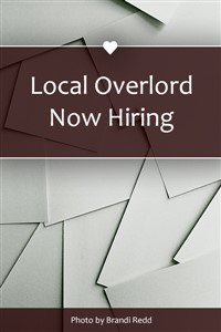 Local Overlord Now Hiring