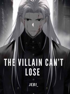 The Villain Can&#x27;t Lose