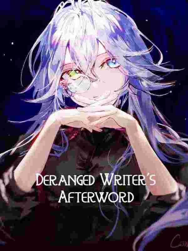 Deranged Writer&#x27;s Afterword