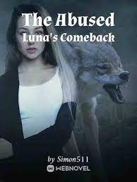 The Abused Luna&#x27;s Comeback