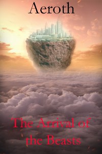 Aeroth: The Arrival of the Beasts