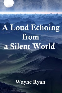 A Loud Echoing from a Silent World