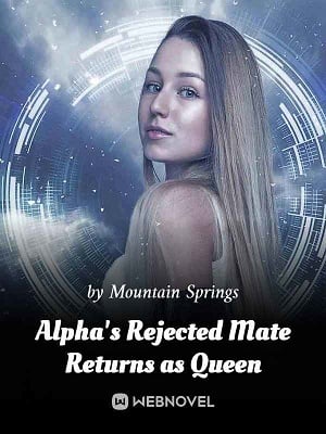 Alpha&#x27;s Rejected Mate Returns as Queen