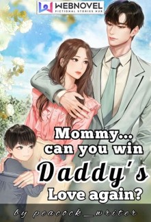 Mommy...Can you Win Daddy&#x27;s Love again?