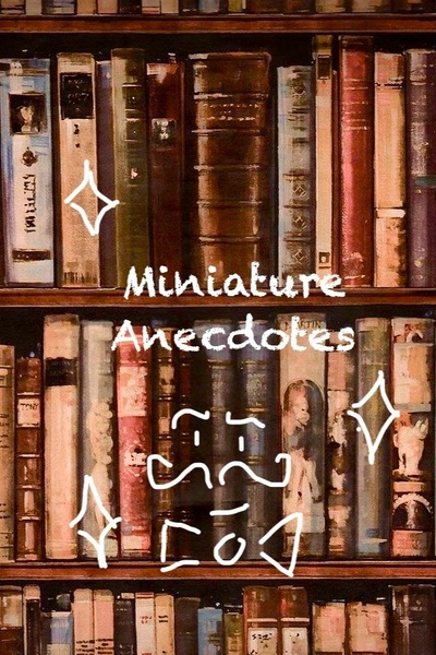 Miniature Anecdotes