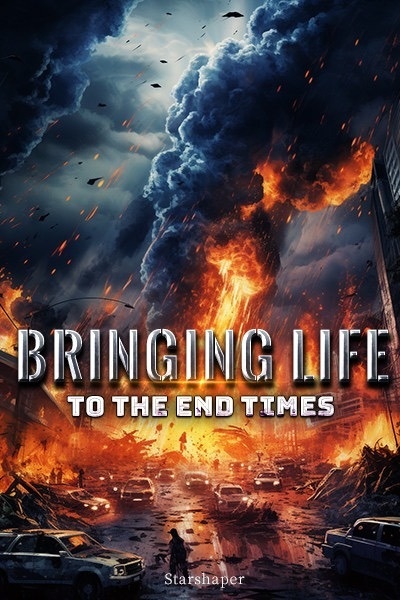 Bringing Life to the End Times