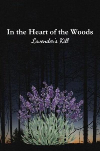 In the Heart of the Woods, Lavender&#x27;s Kill