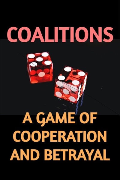 Coalitions: A Game of Cooperation and Betrayal