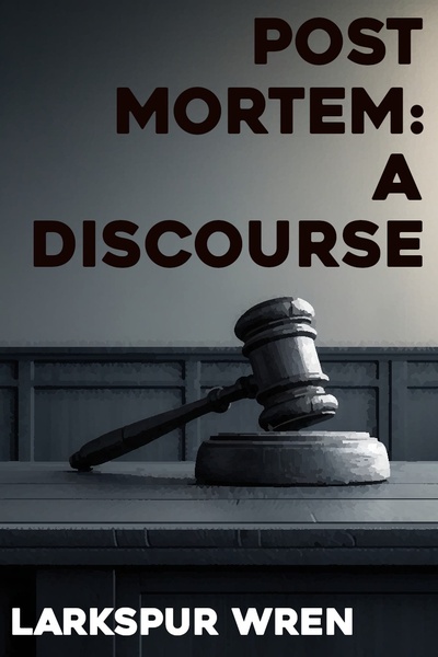 Post Mortem: A Discourse