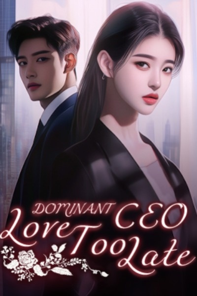 Dominant CEO: Love Too Late