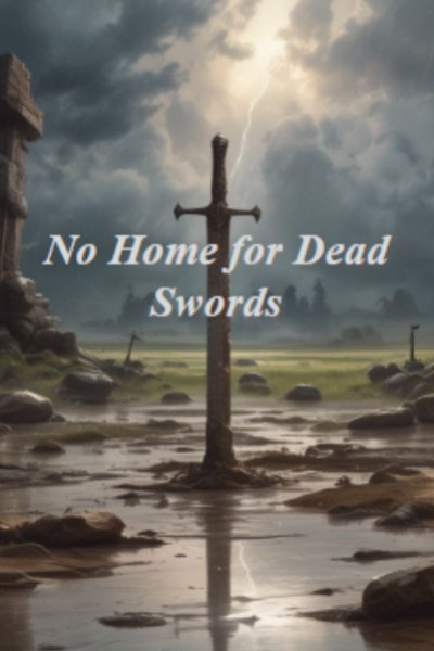 No Home for Dead Swords